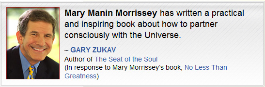Gary Zukav's testimonial for Mary Manin Morrissey